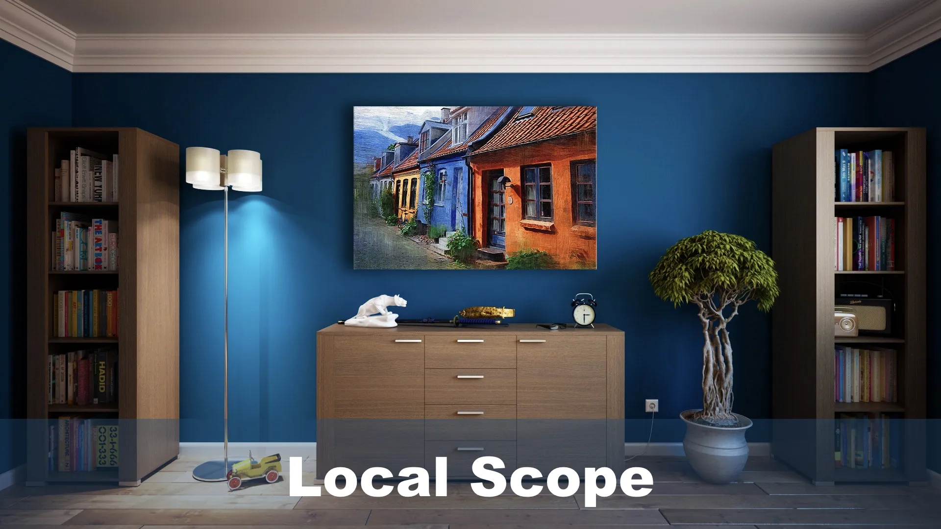 Local Scope helps avoid global leaks Local Scope helps avoid global leaks